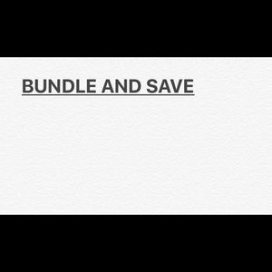 BUNDLE AND SAVE